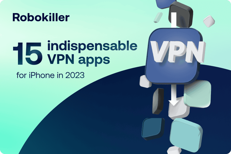 15 indispensable VPN apps for iPhone in 2023