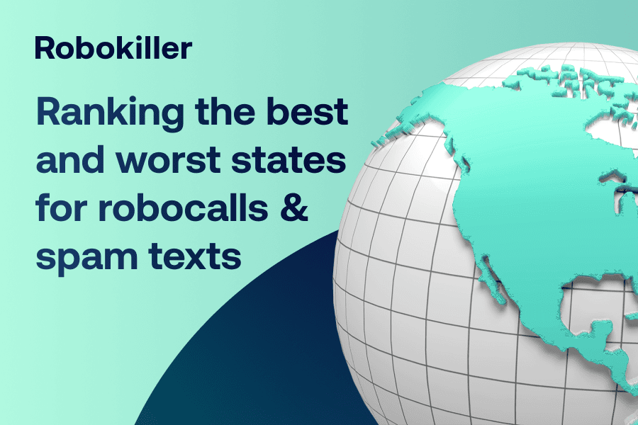 Ranking the best & worst states for robocalls & spam texts