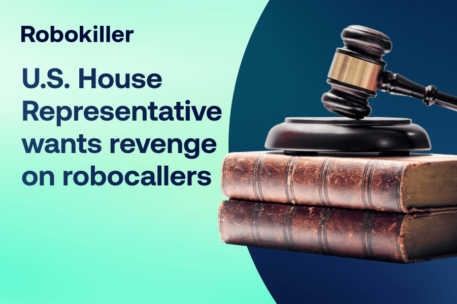 U.S. House Representative wants revenge on robocallers