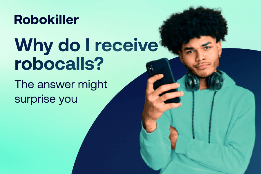 Why do I receive robocalls? The answer might surprise you