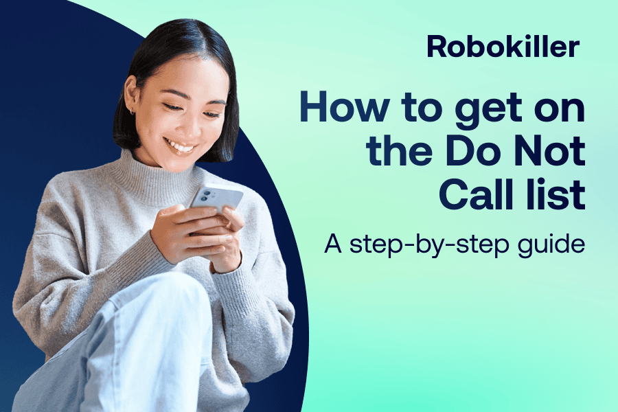 How to get on the Do Not Call List: A step-by-step guide