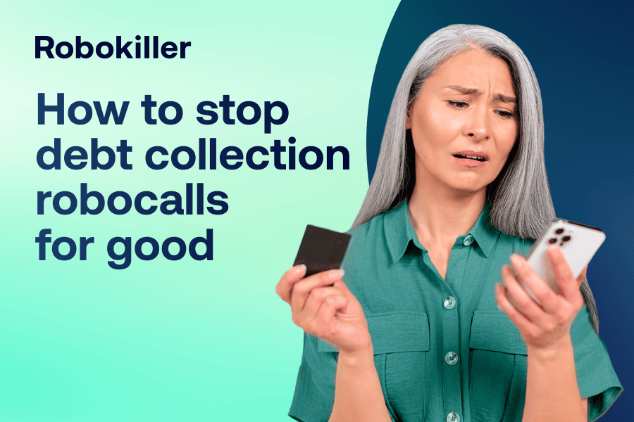 How to stop debt collection robocalls for good