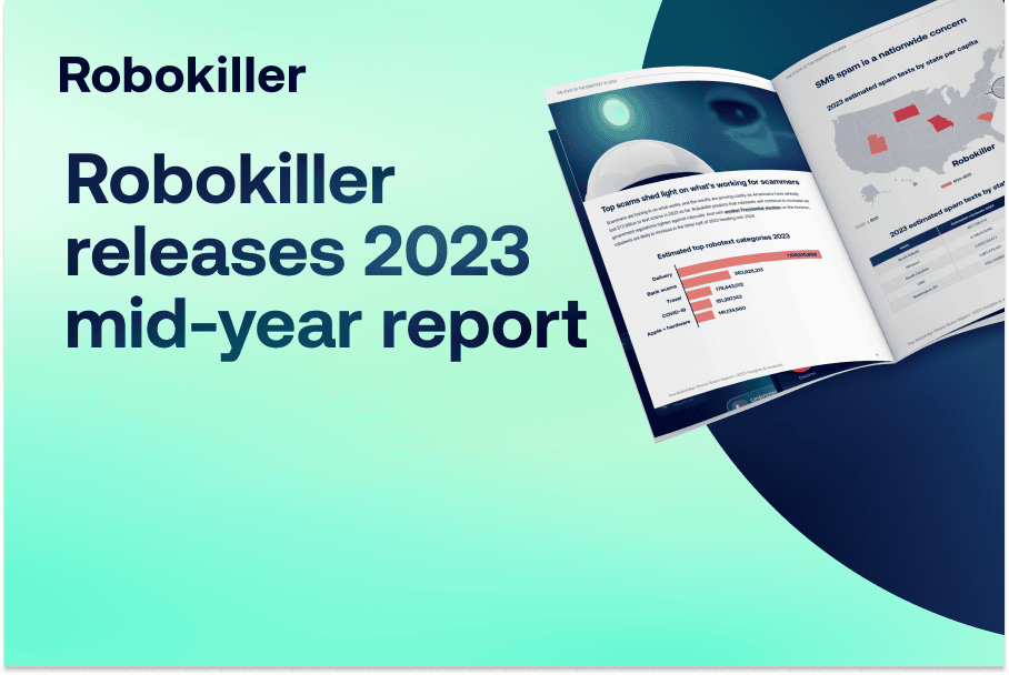 Robokiller releases 2023 mid-year report: Spam call & spam text trends you should know about